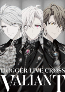 「アイドリッシュセブン」TRIGGER LIVE CROSS “VALIANT”