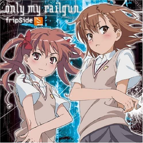 「only my railgun」fripSide