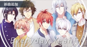 「アイドリッシュセブン」春のアイナナ4大キャンペーン　追加楽曲＆新ムービー　IDOLiSH7「Everyday Yeah!」