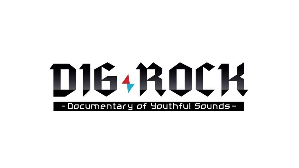 DIG-ROCK -Documentary of Youthful Sounds-