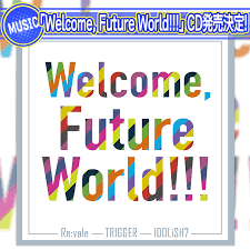 Welcome, Future World!!!