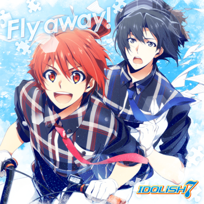 『アイドリッシュセブン』Fly away!