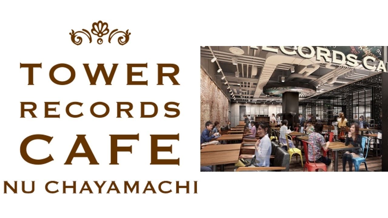 「TOWER RECORDS CAFE」関西初出店！TOWERanime も関西地区最大級で同時オープン